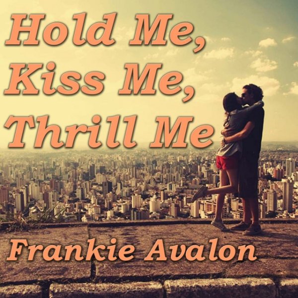 Hold Me, Kiss Me, Thrill Me Album 