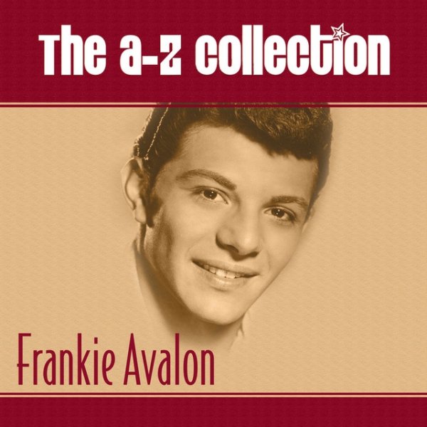 The A-Z Collection: Frankie Avalon Album 