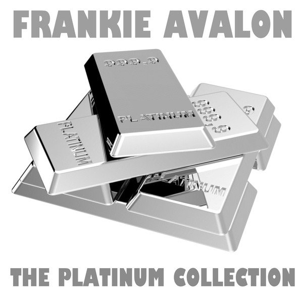 The Platinum Collection: Frankie Avalon Album 