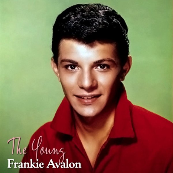 Frankie Avalon The Young Frankie Avalon, 2000