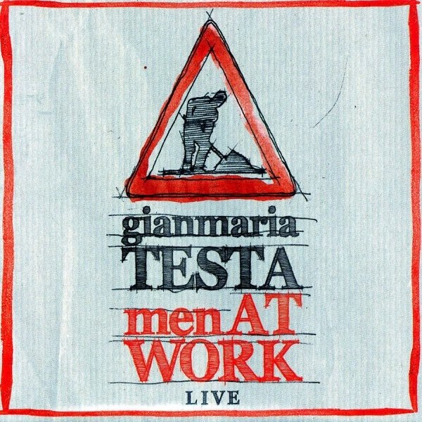 Gianmaria Testa Men At Work (Live), 2013