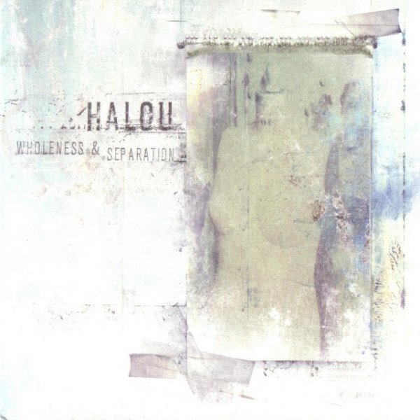 Halou Wholeness & Separation, 2006