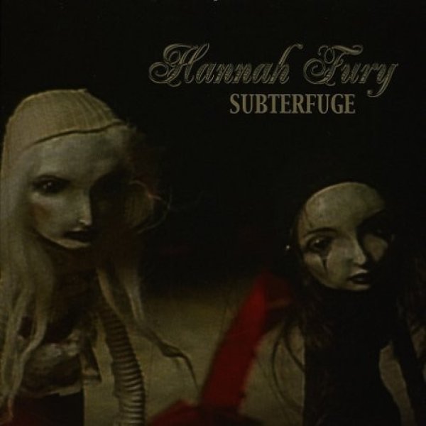 Hannah Fury Subterfuge, 2006