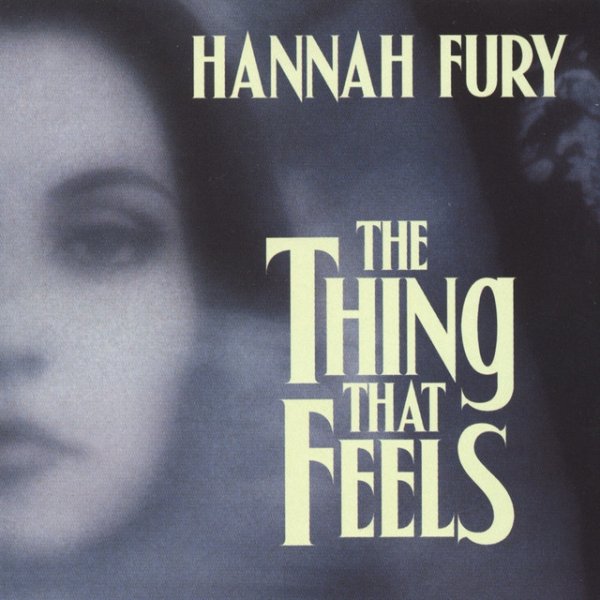 Hannah Fury The Thing That Feels, 2000