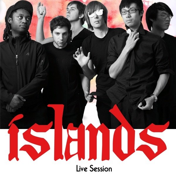 Islands Live Session, 2008
