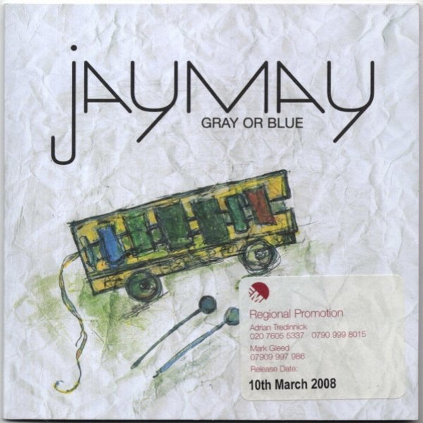 Jaymay Gray Or Blue, 2008