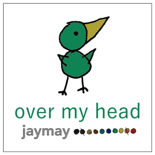 Jaymay Over My Head, 2016