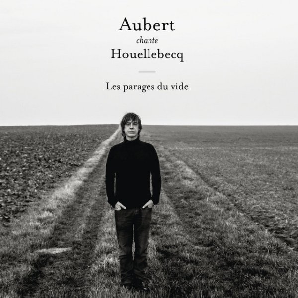 Aubert chante Houellebecq - Les parages du vide Album 
