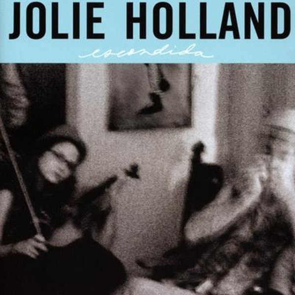 Jolie Holland Escondida, 2004