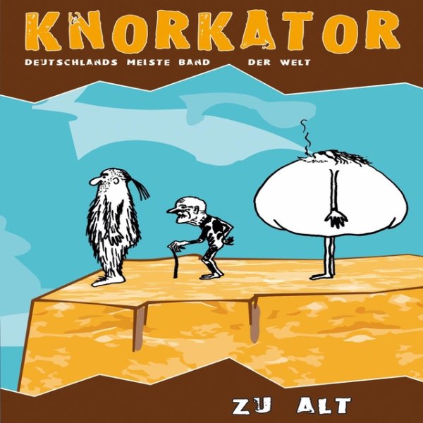 Knorkator Zu alt, 2005