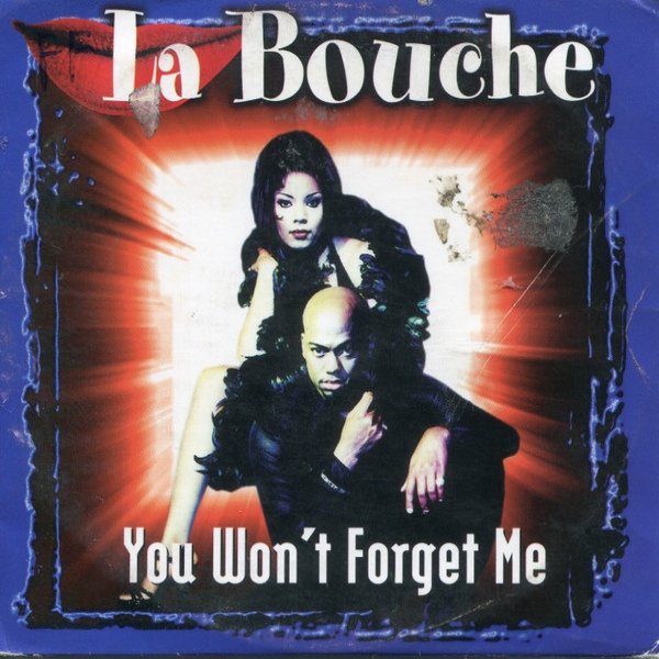La Bouche You Won't Forget Me, 1997