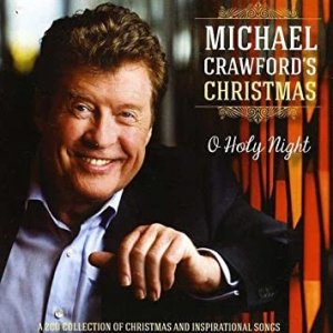 Michael Crawford Michael Crawford's Christmas-O Holy Night, 2012