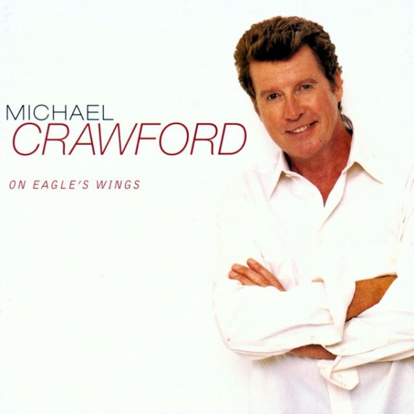 Michael Crawford On Eagle's Wings, 1998