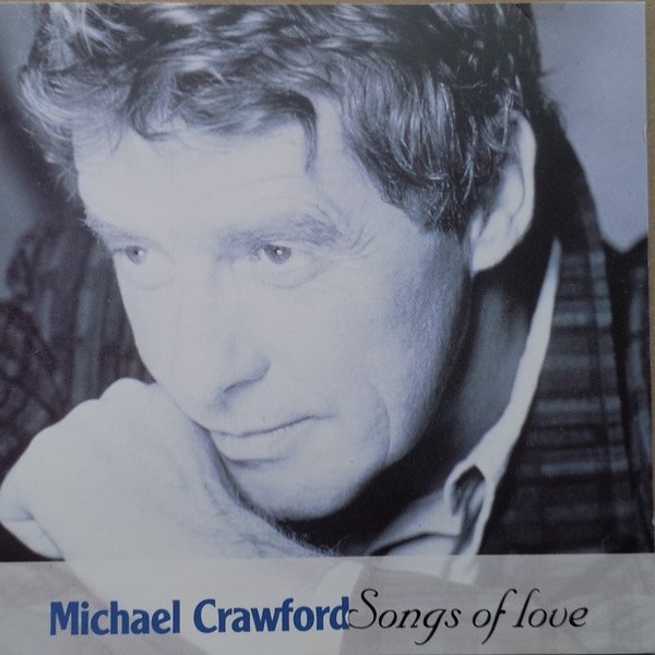 Michael Crawford Songs Of Love, 1994