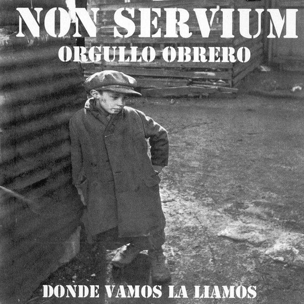 Non Servium Orgullo Obrero (Donde Vamos La Liamos), 1999