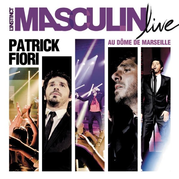 Patrick Fiori L'Instinct Masculin Live Au Dôme De Marseille, 2011