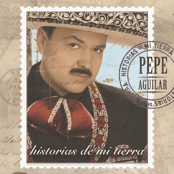 Pepe Aguilar Historias de Mi Tierra, 2005