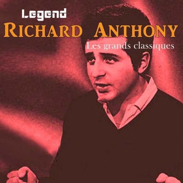 Legend: Les grands classiques - Richard Anthony Album 