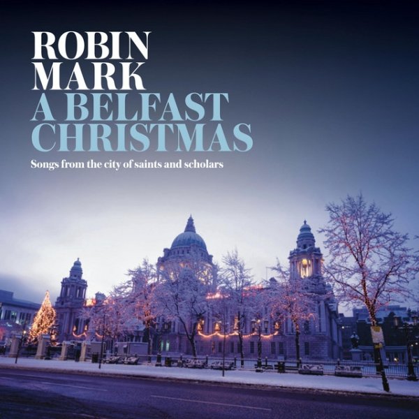 Robin Mark A Belfast Christmas, 2020