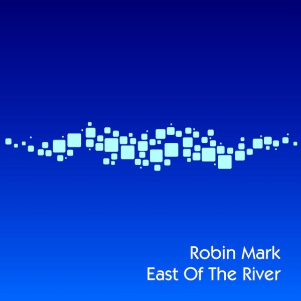 Robin Mark East of the River, 2008