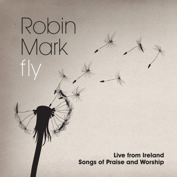 Robin Mark Fly, 2011