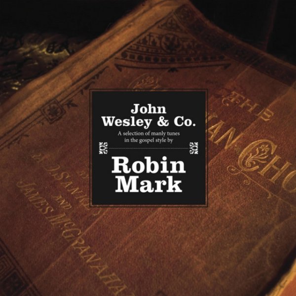 Robin Mark John Wesley & Company, 2012