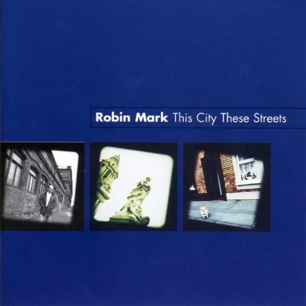 Robin Mark This City, These Streets, 1998