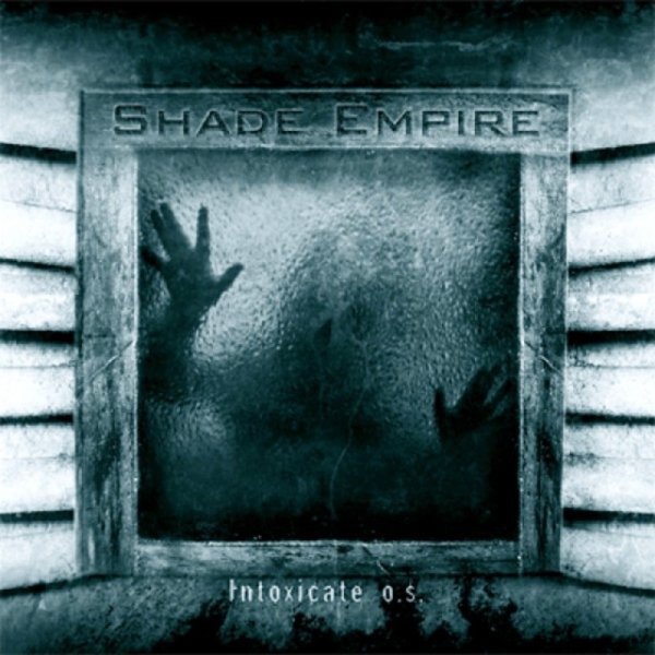 Shade Empire Intoxicate O.S., 2006