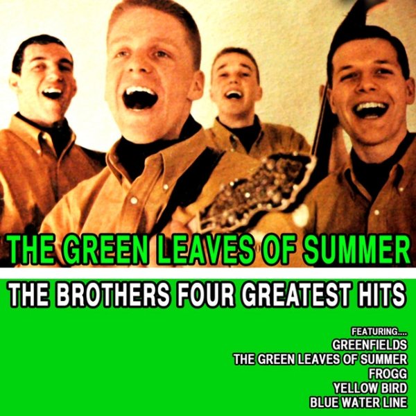 The Brothers Four Greatest Hits: The Green Leaves of Summer Album 