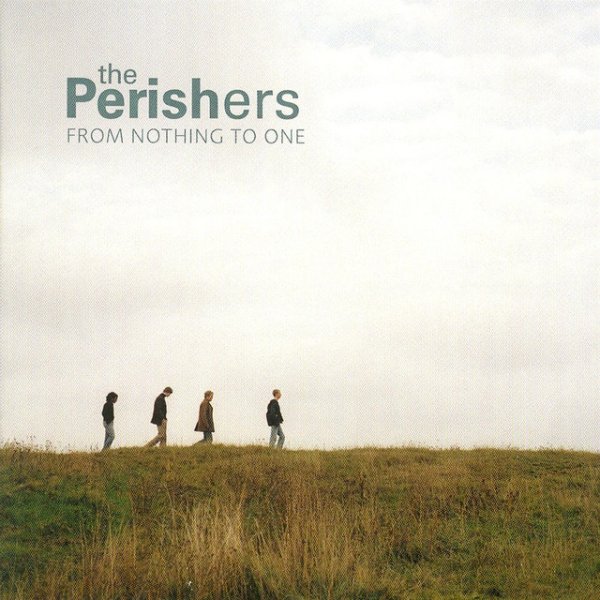 The Perishers From Nothing To One, 2002