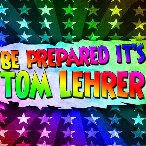 Be Prepared, It's Tom Lehrer