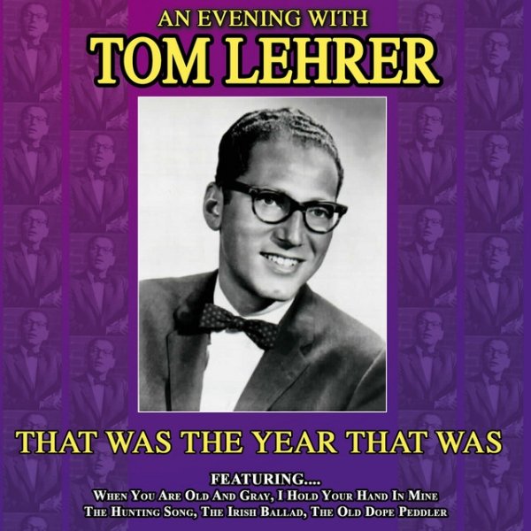 That Was the Year That Was - An Evening with Tom Lehrer