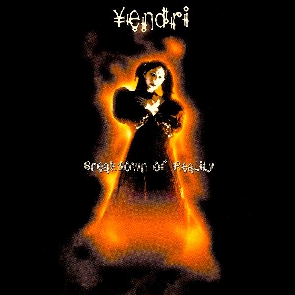 Yendri Breakdown Of Reality, 2000