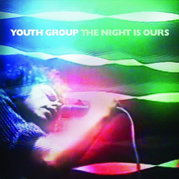 Youth Group The Night Is Ours, 2008
