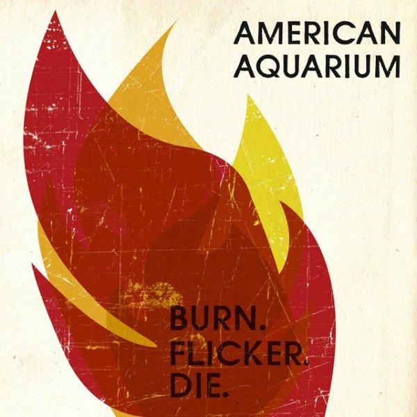 American Aquarium Burn.Flicker.Die, 2012