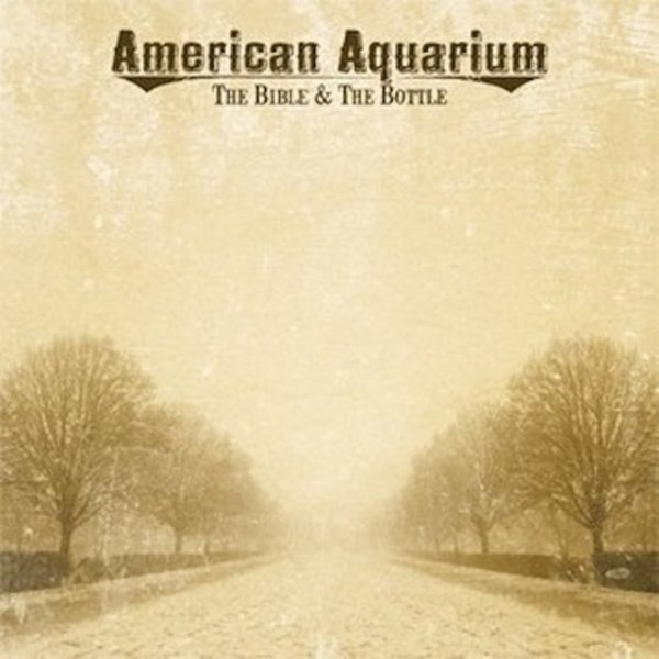 American Aquarium The Bible and The Bottle, 2008