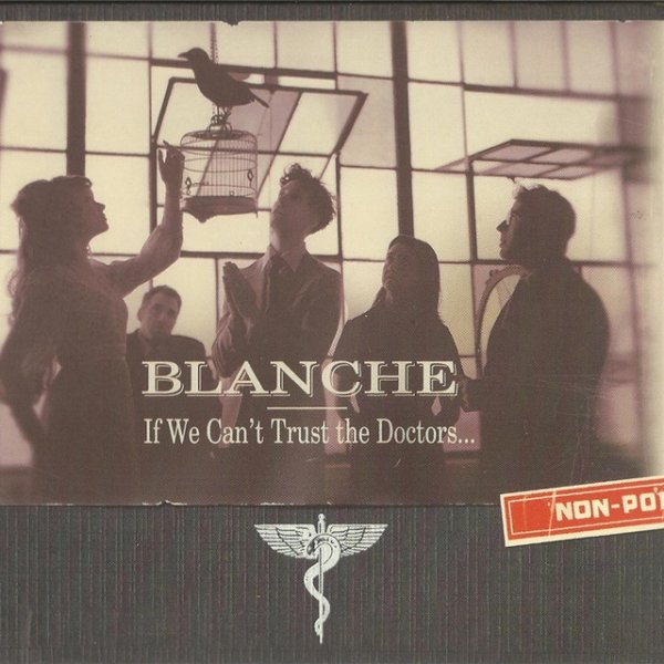 Blanche If We Can't Trust the Doctors, 2004