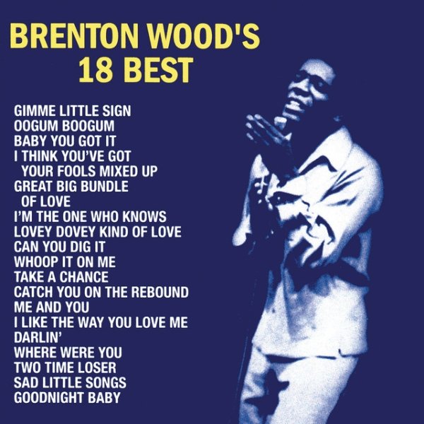 Brenton Wood Brenton Wood's 18 Best, 1992