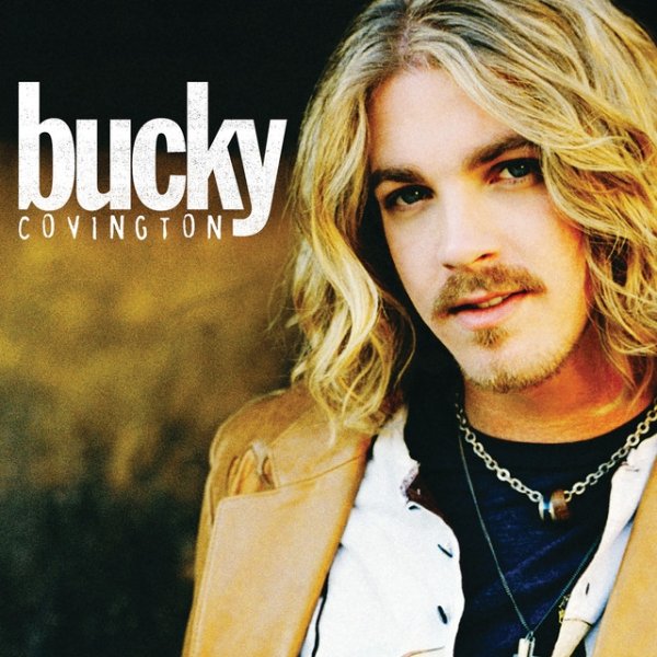 Bucky Covington Bucky Covington, 2007