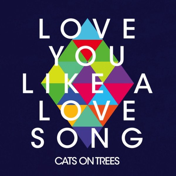 Cats on Trees Love You Like a Love Song, 2014