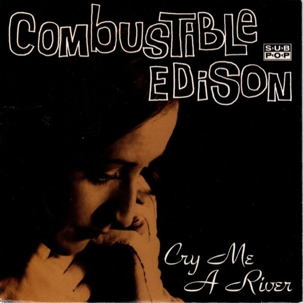 Combustible Edison Cry Me A River, 1993