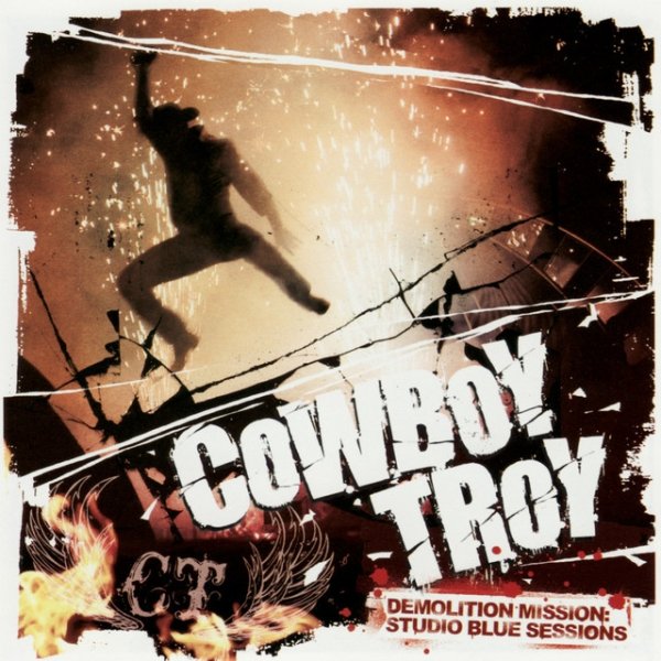 Cowboy Troy Demolition Mission: Studio Blue Sessions, 2009
