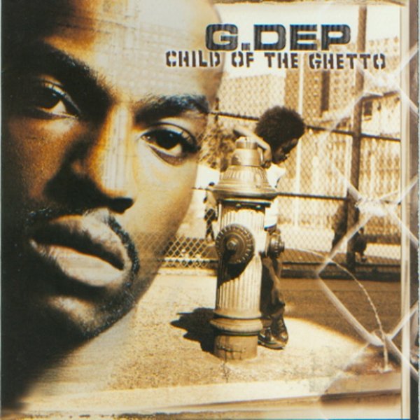 G. Dep Child Of The Ghetto, 2001