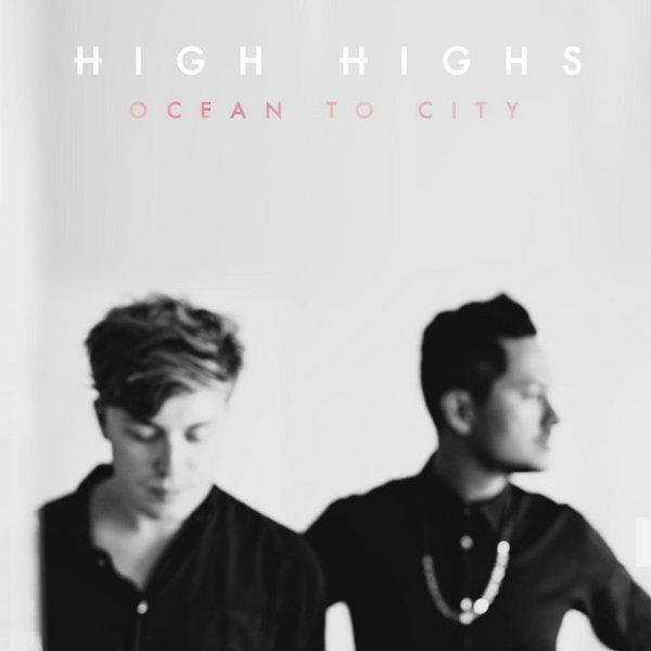 High Highs Ocean to City, 2014