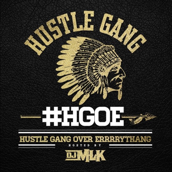 Hustle Gang H.G.O.E. (Hustle Gang Over Errrrythang), 2016
