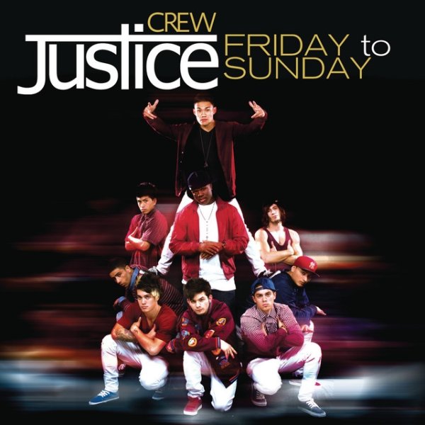 Justice Crew Friday To Sunday, 2010