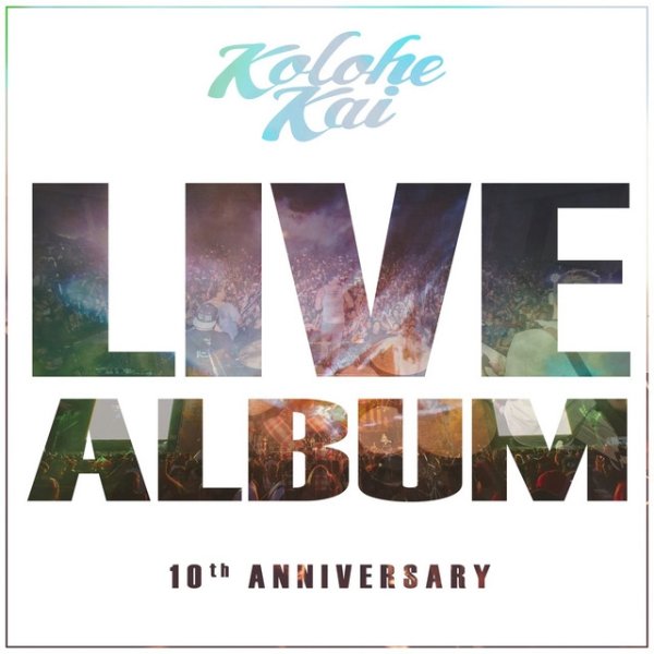 Kolohe Kai Live Album 10th Anniversary, 2021