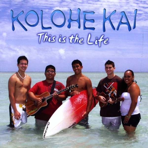 Kolohe Kai This Is The Life, 2009