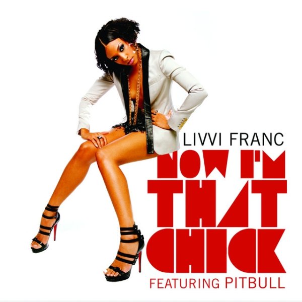 Livvi Franc Now I'm That Chick, 2009