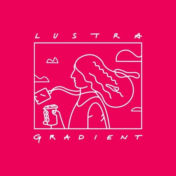 Lustra Gradient, 2019